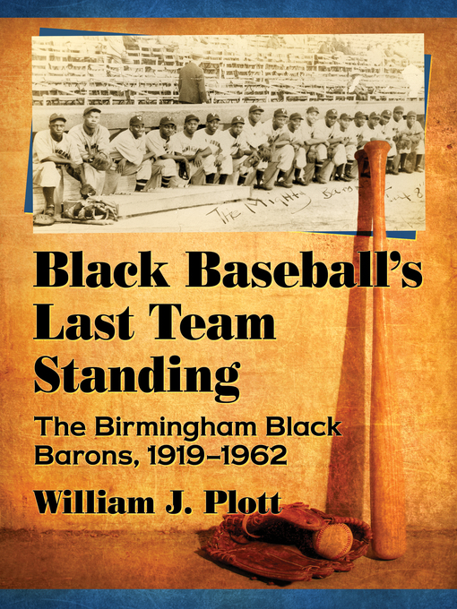 Title details for Black Baseball's Last Team Standing by William J. Plott - Available